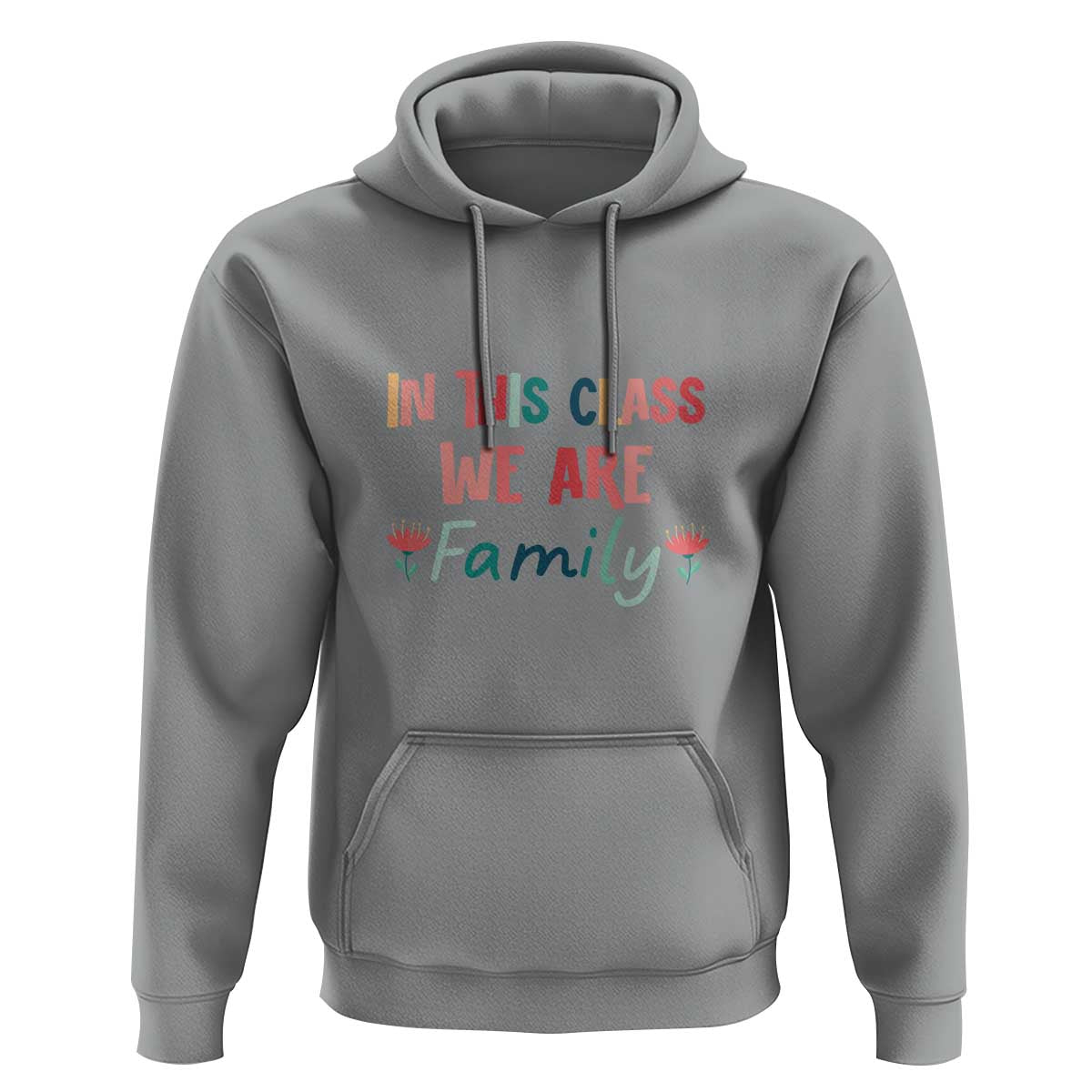 In This Class We Are Family Hoodie Teacher Student Back To School Flower - Wonder Print Shop