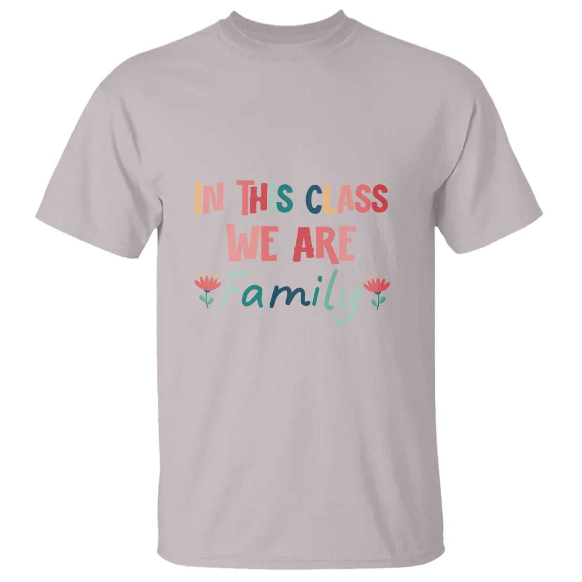 In This Class We Are Family T Shirt Teacher Student Back To School Flower - Wonder Print Shop