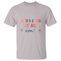 In This Class We Are Family T Shirt Teacher Student Back To School Flower - Wonder Print Shop