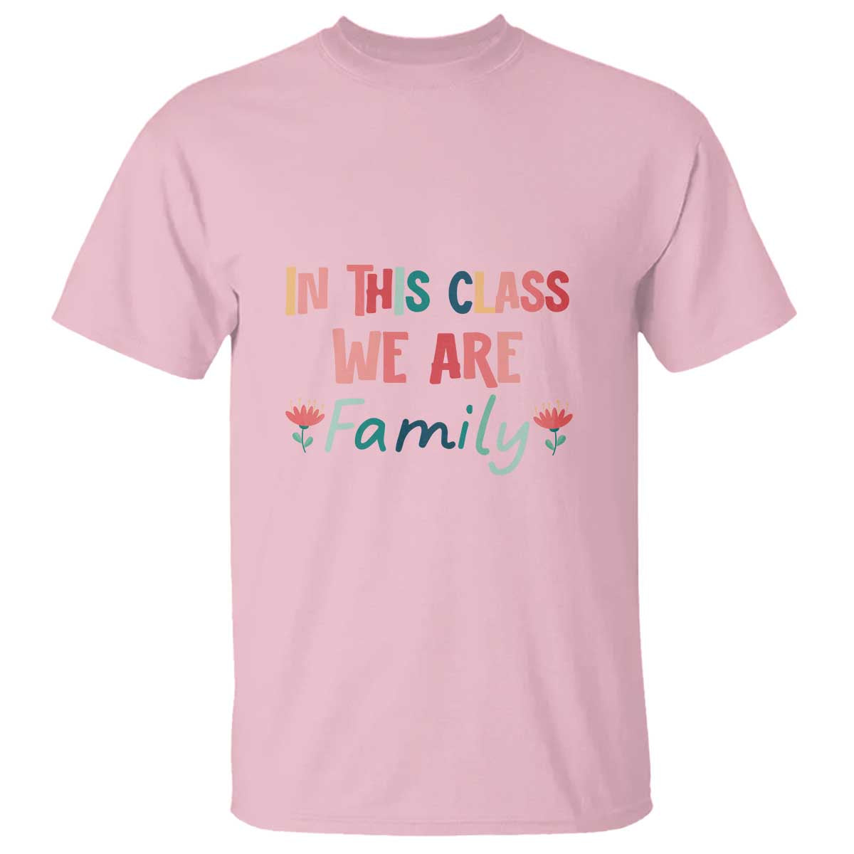 In This Class We Are Family T Shirt Teacher Student Back To School Flower - Wonder Print Shop