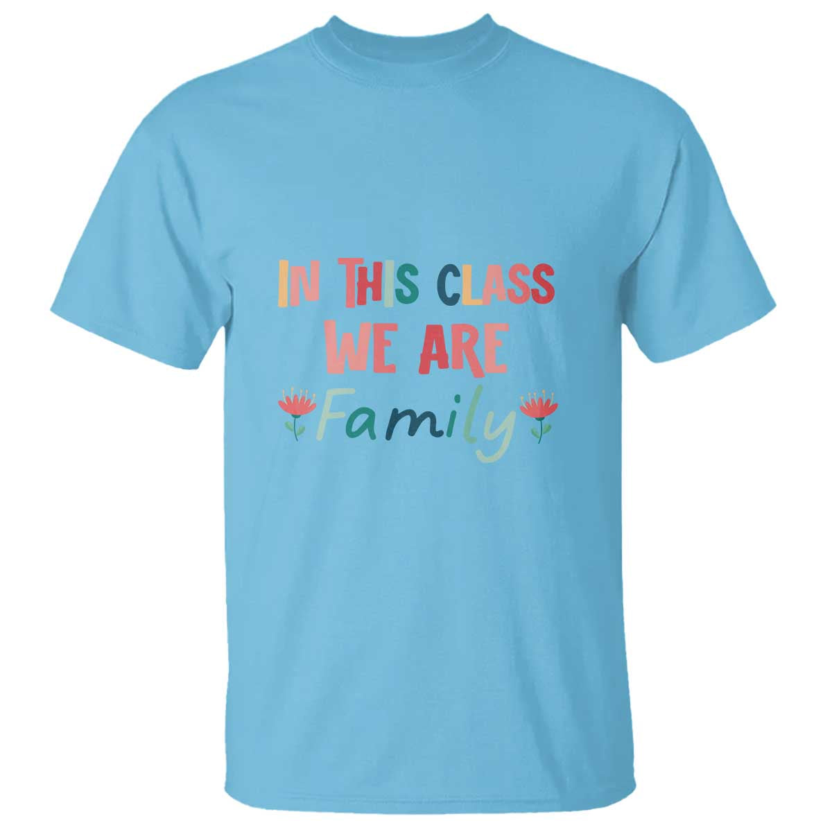 In This Class We Are Family T Shirt Teacher Student Back To School Flower - Wonder Print Shop