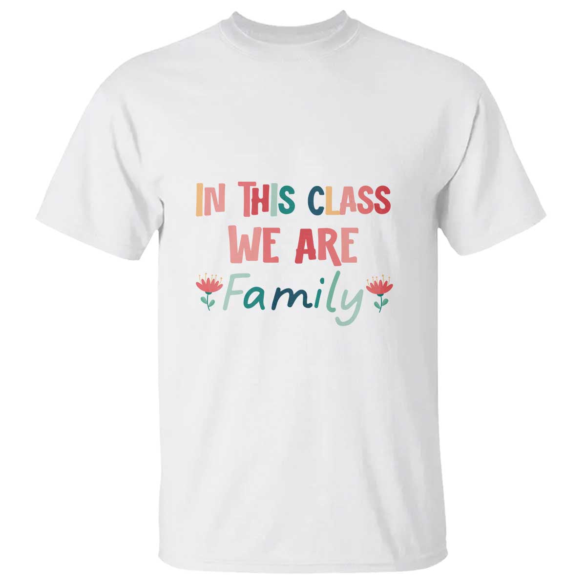 In This Class We Are Family T Shirt Teacher Student Back To School Flower - Wonder Print Shop