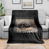 Funny Raccoon Book Lover Throw Blanket Probably Reading Trash Bookworms Teachers