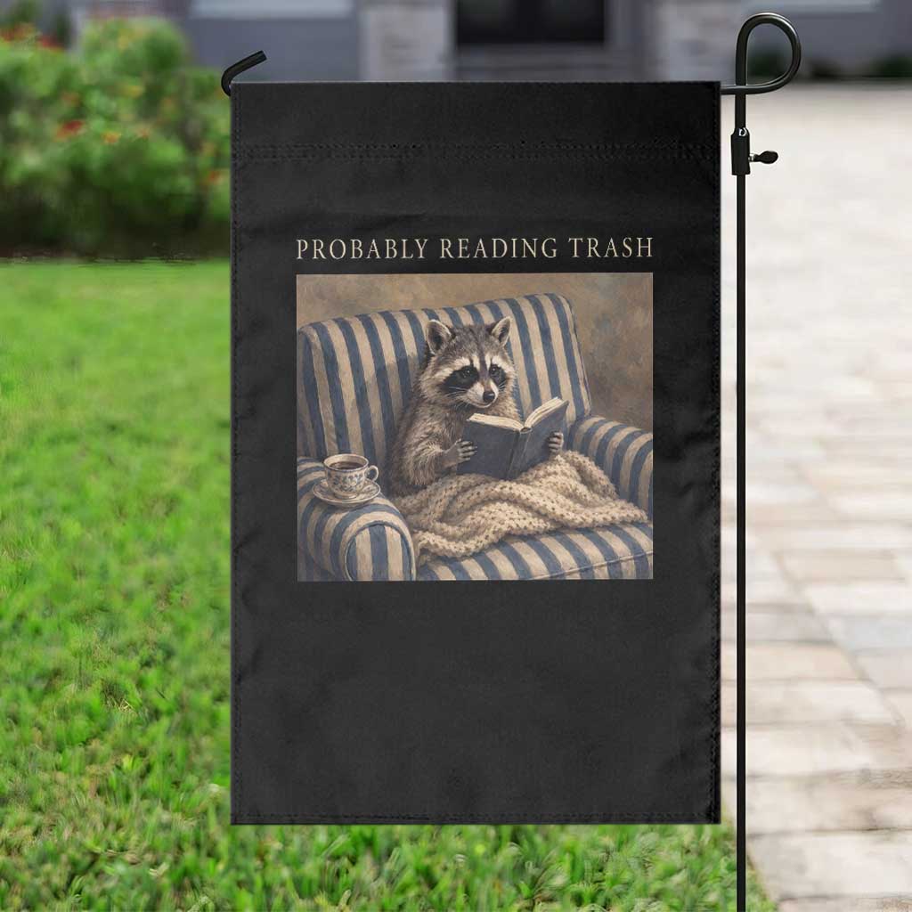 Funny Raccoon Book Lover Garden Flag Probably Reading Trash Bookworms Teachers