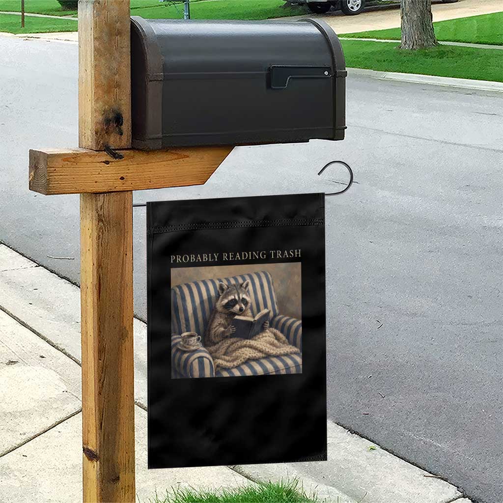Funny Raccoon Book Lover Garden Flag Probably Reading Trash Bookworms Teachers