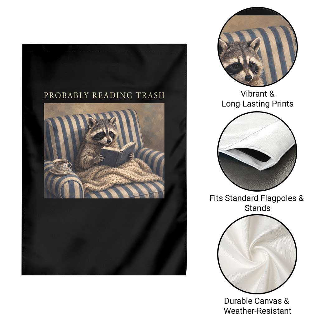 Funny Raccoon Book Lover Garden Flag Probably Reading Trash Bookworms Teachers