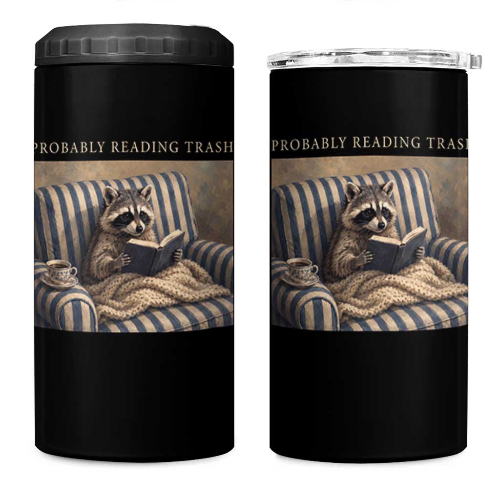 Funny Raccoon Book Lover 4 in 1 Can Cooler Tumbler Probably Reading Trash Bookworms Teachers