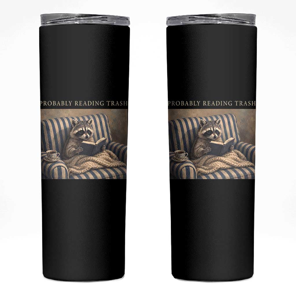 Funny Raccoon Book Lover Skinny Tumbler Probably Reading Trash Bookworms Teachers