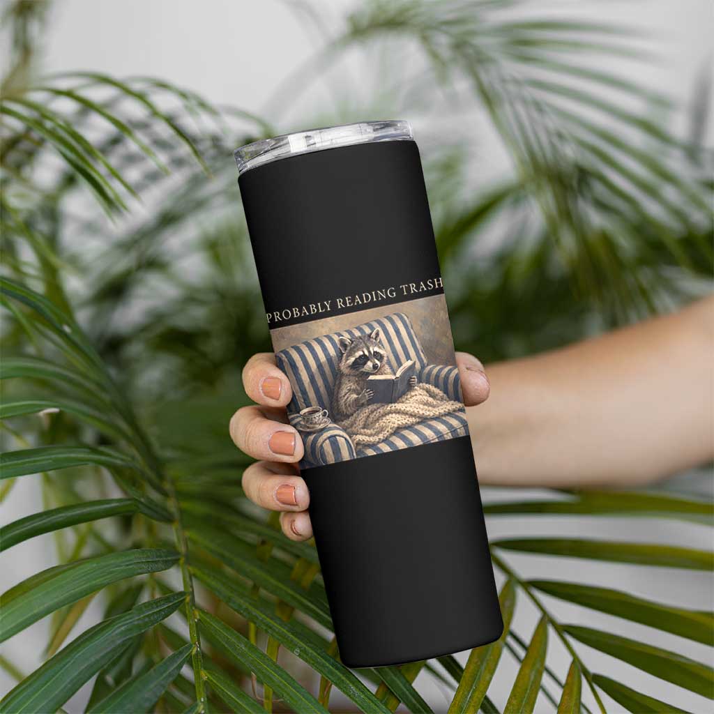 Funny Raccoon Book Lover Skinny Tumbler Probably Reading Trash Bookworms Teachers