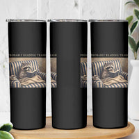 Funny Raccoon Book Lover Skinny Tumbler Probably Reading Trash Bookworms Teachers
