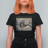 Funny Raccoon Book Lover T Shirt For Women Probably Reading Trash Bookworms Teachers