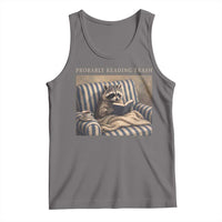 Funny Raccoon Book Lover Tank Top Probably Reading Trash Bookworms Teachers