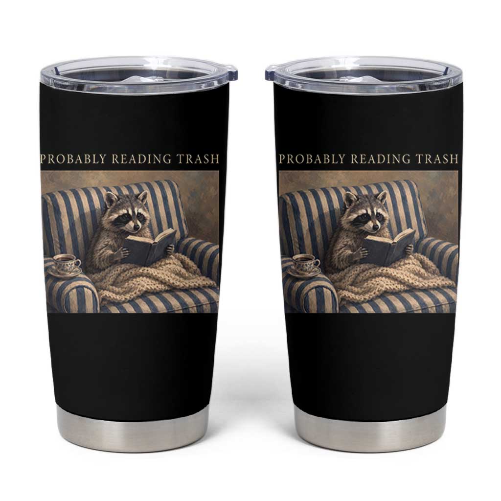Funny Raccoon Book Lover Tumbler Cup Probably Reading Trash Bookworms Teachers