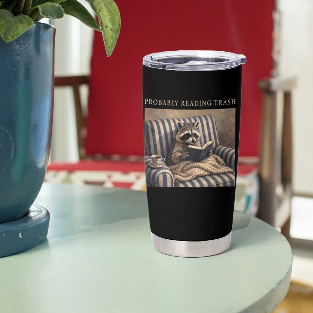 Funny Raccoon Book Lover Tumbler Cup Probably Reading Trash Bookworms Teachers