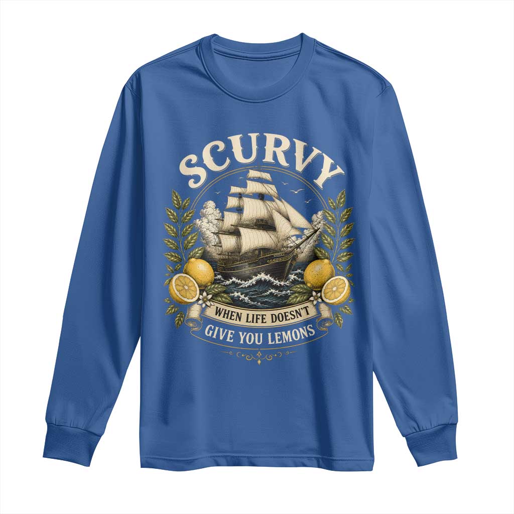 Scurvy When Life Doesnt Give You Lemons Long Sleeve Shirt Funny Pirate Lemon Vitamin C