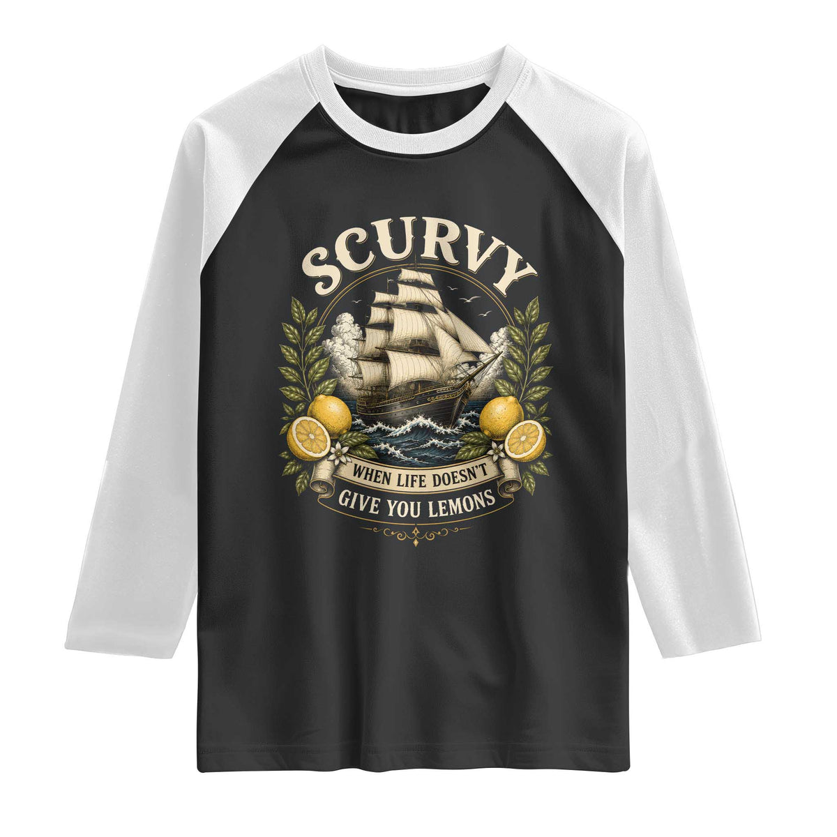 Scurvy When Life Doesnt Give You Lemons Raglan Shirt Funny Pirate Lemon Vitamin C