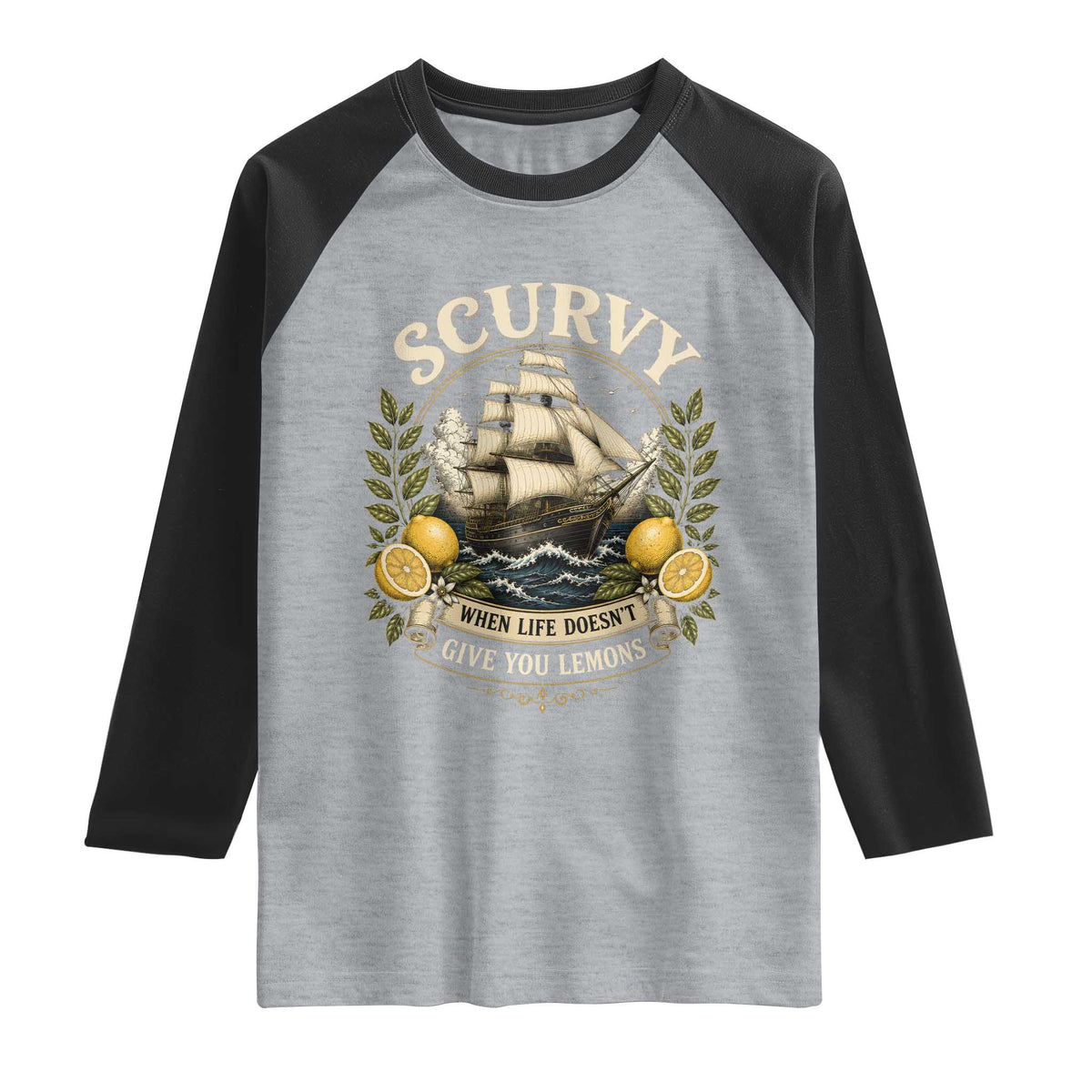 Scurvy When Life Doesnt Give You Lemons Raglan Shirt Funny Pirate Lemon Vitamin C