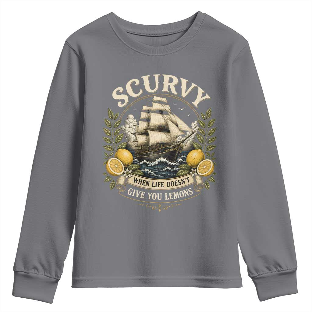 Scurvy When Life Doesnt Give You Lemons Youth Sweatshirt Funny Pirate Lemon Vitamin C