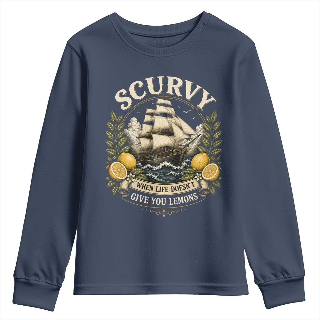 Scurvy When Life Doesnt Give You Lemons Youth Sweatshirt Funny Pirate Lemon Vitamin C