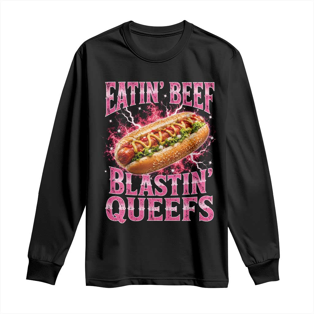 Eatin Beef Blastin' Queefs Funny Embarrassing Hot Dog Retro Bootleg Long Sleeve Shirt
