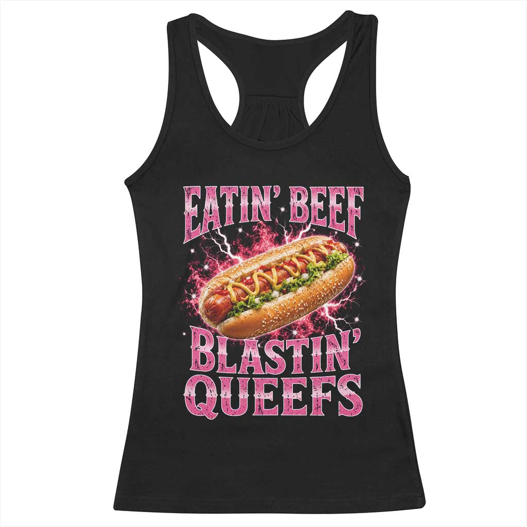 Eatin Beef Blastin' Queefs Funny Embarrassing Hot Dog Retro Bootleg Racerback Tank Top