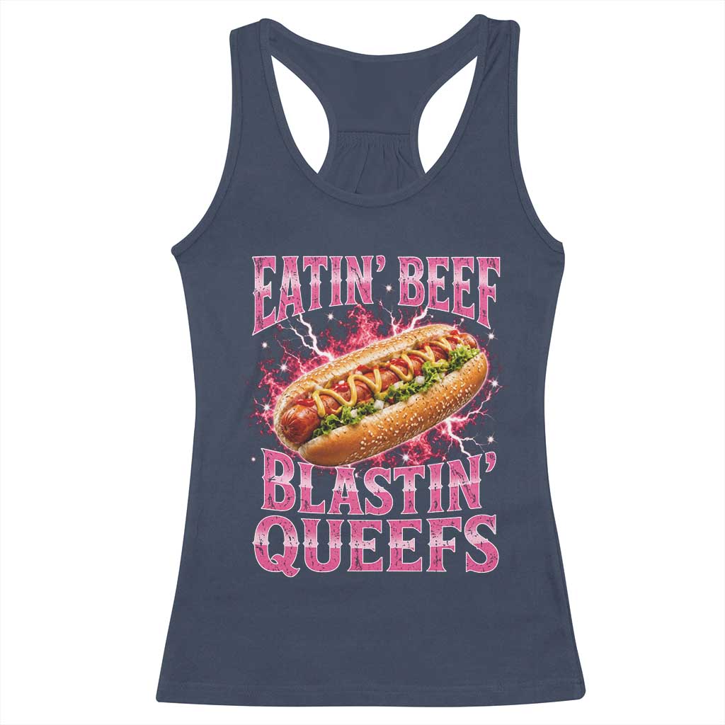 Eatin Beef Blastin' Queefs Funny Embarrassing Hot Dog Retro Bootleg Racerback Tank Top
