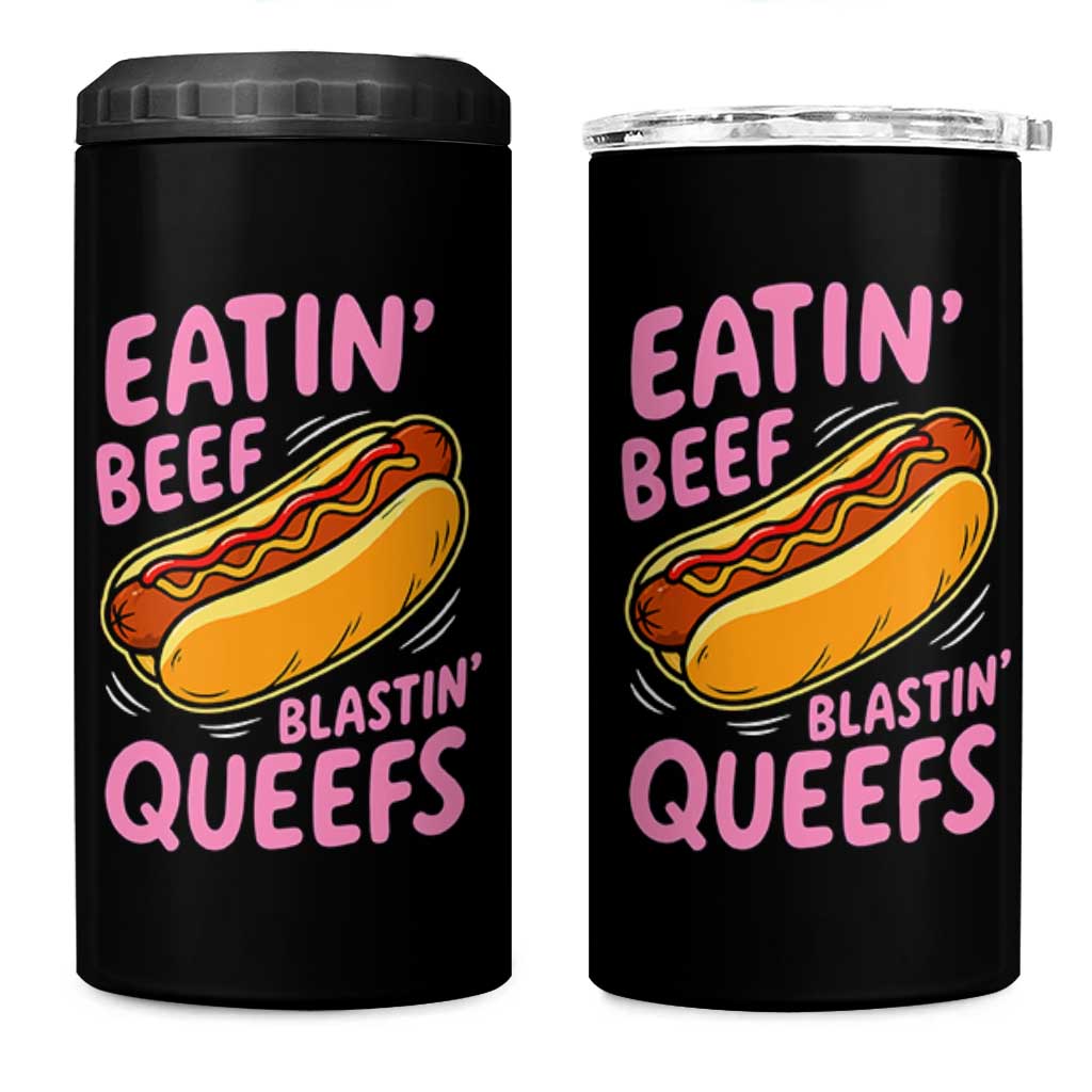 Eatin Beef Blastin' Queefs Funny Hot Dog Adult Humor 4 in 1 Can Cooler Tumbler