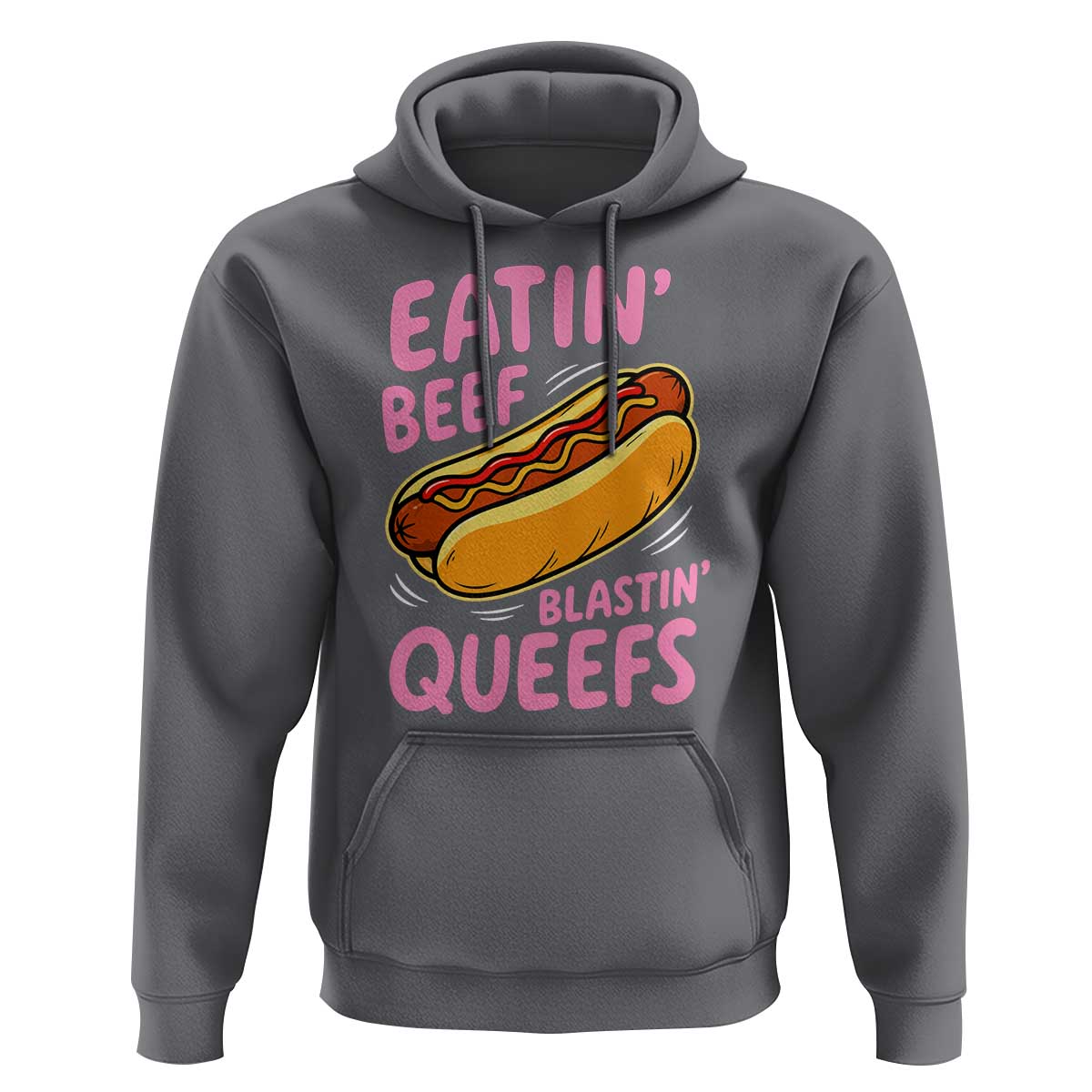 Eatin Beef Blastin' Queefs Funny Hot Dog Adult Humor Hoodie