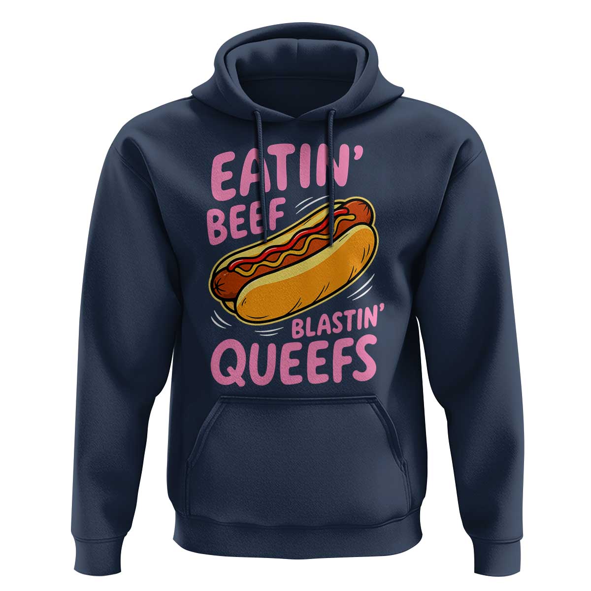 Eatin Beef Blastin' Queefs Funny Hot Dog Adult Humor Hoodie