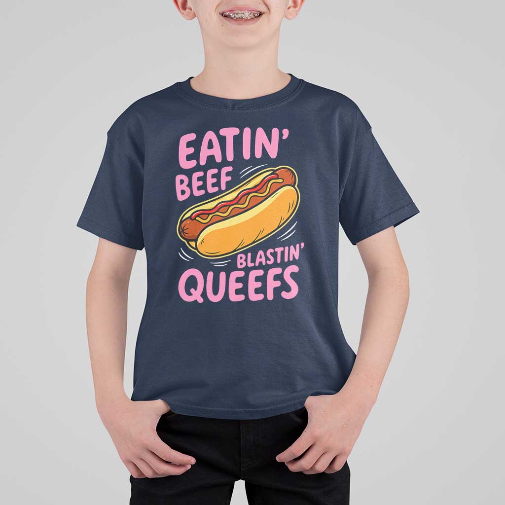 Eatin Beef Blastin' Queefs Funny Hot Dog Adult Humor T Shirt For Kid