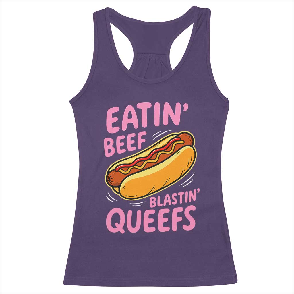 Eatin Beef Blastin' Queefs Funny Hot Dog Adult Humor Racerback Tank Top