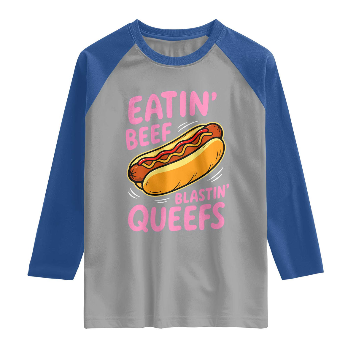 Eatin Beef Blastin' Queefs Funny Hot Dog Adult Humor Raglan Shirt