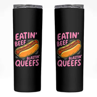Eatin Beef Blastin' Queefs Funny Hot Dog Adult Humor Skinny Tumbler