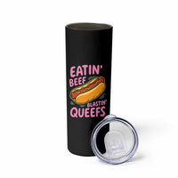 Eatin Beef Blastin' Queefs Funny Hot Dog Adult Humor Skinny Tumbler