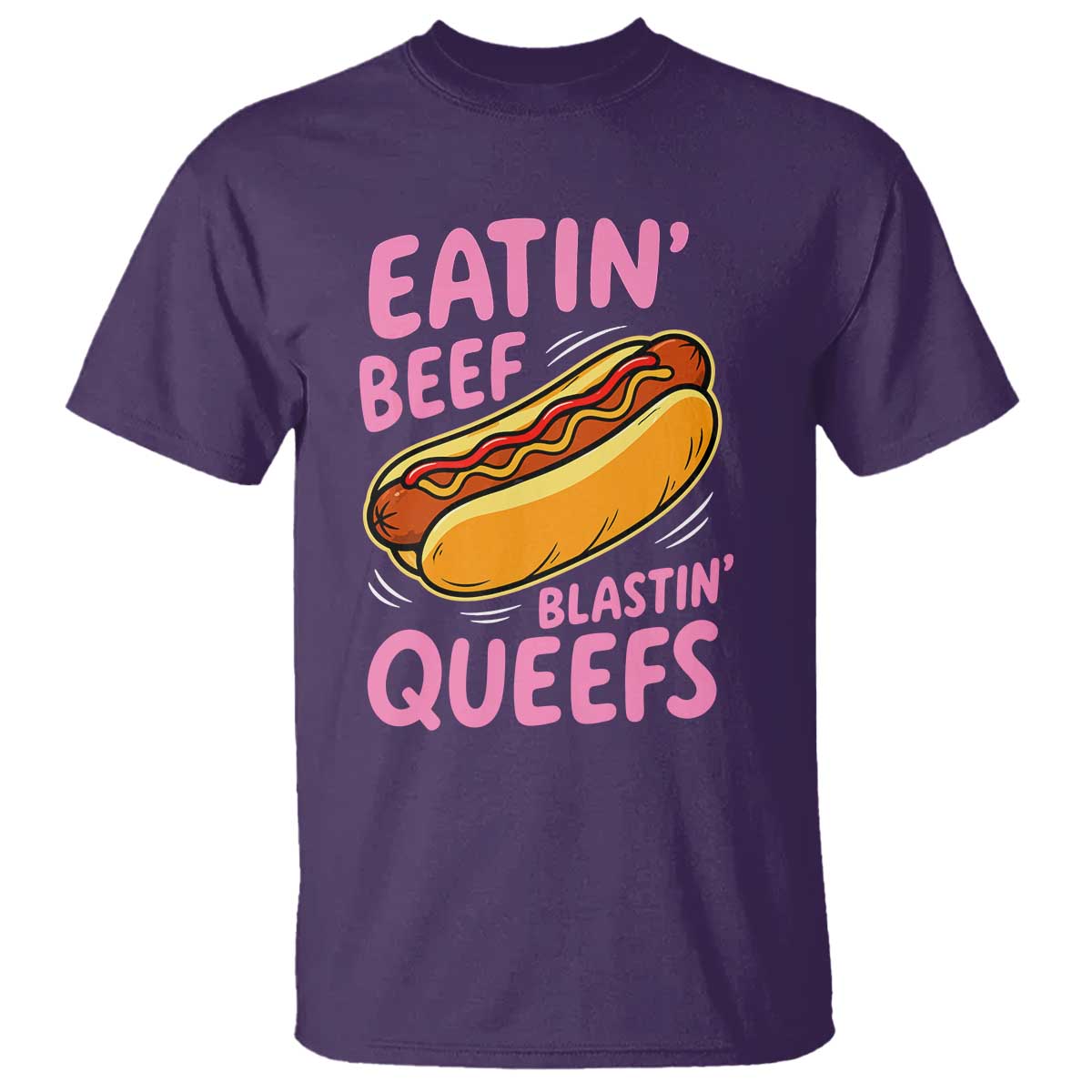 Eatin Beef Blastin' Queefs Funny Hot Dog Adult Humor T Shirt
