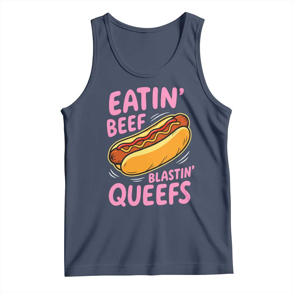 Eatin Beef Blastin' Queefs Funny Hot Dog Adult Humor Tank Top