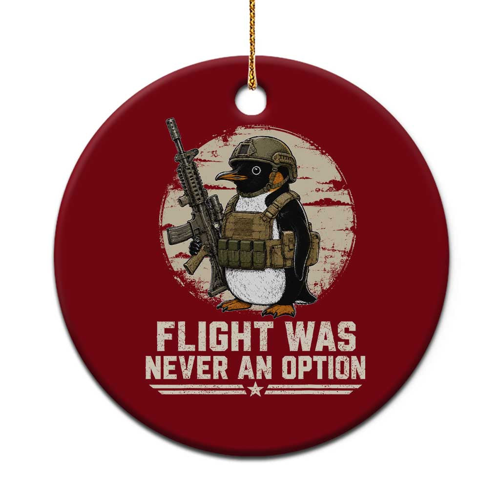 Funny Penguin Flight Was Never An Option Ceramic Ornament Tactical Penguin Gun Lover