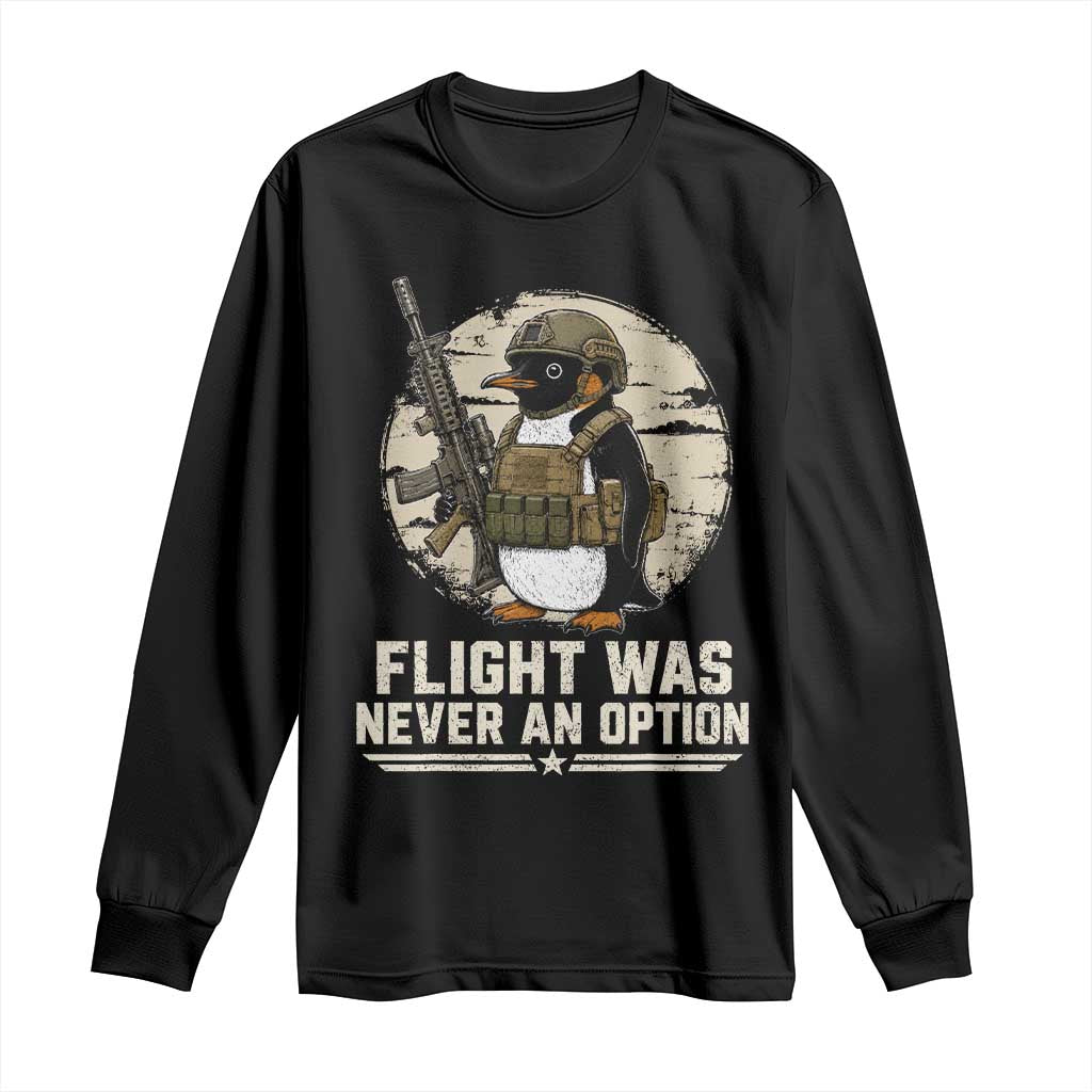 Funny Penguin Flight Was Never An Option Long Sleeve Shirt Tactical Penguin Gun Lover