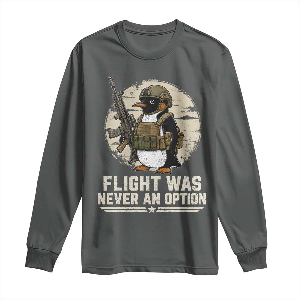 Funny Penguin Flight Was Never An Option Long Sleeve Shirt Tactical Penguin Gun Lover
