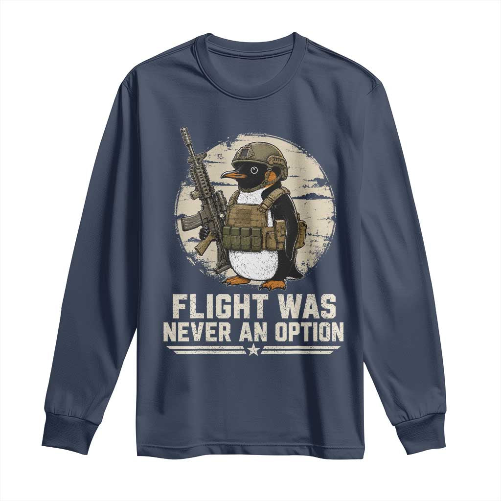 Funny Penguin Flight Was Never An Option Long Sleeve Shirt Tactical Penguin Gun Lover