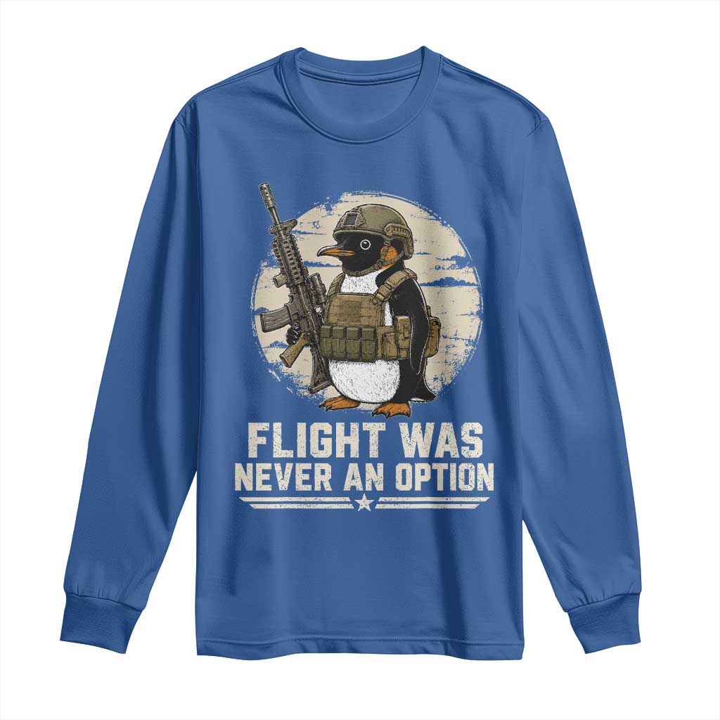 Funny Penguin Flight Was Never An Option Long Sleeve Shirt Tactical Penguin Gun Lover