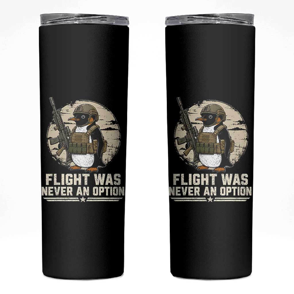 Funny Penguin Flight Was Never An Option Skinny Tumbler Tactical Penguin Gun Lover