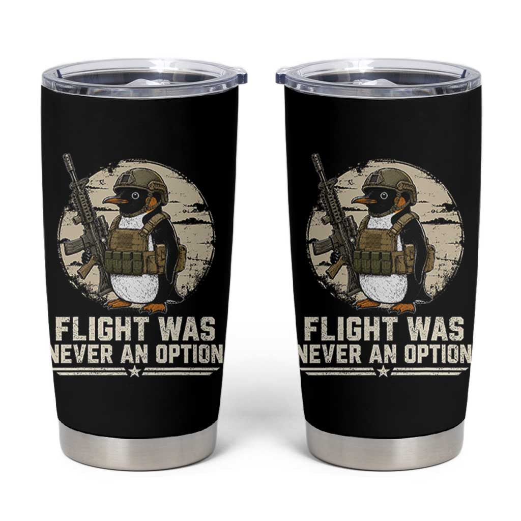 Funny Penguin Flight Was Never An Option Tumbler Cup Tactical Penguin Gun Lover