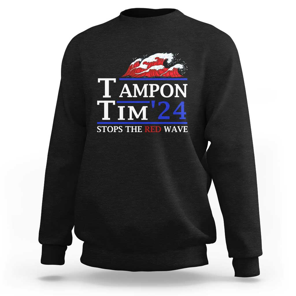 Funny Walz Sweatshirt Tampon Tim'24 Stops The Red Wave American Election - Wonder Print Shop