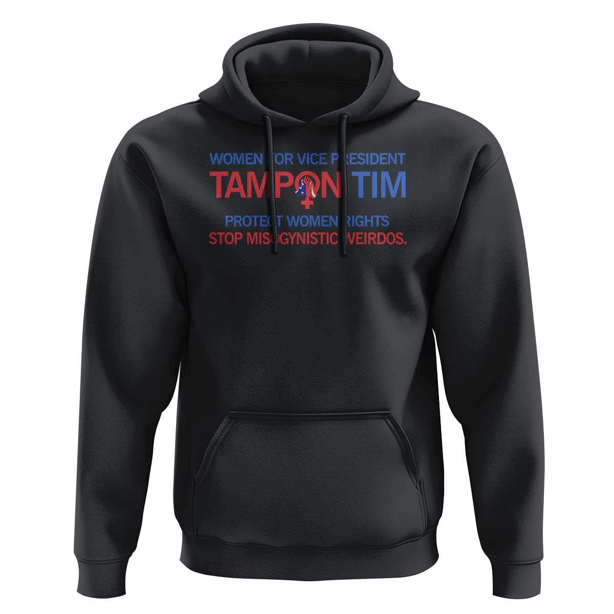 Tim Walz Hoodie Tampon Tim Protect Women Rights Stop Misogynistic Weirdos USA Flag - Wonder Print Shop