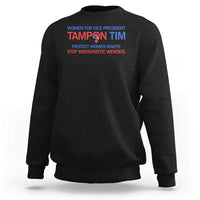 Tim Walz Sweatshirt Tampon Tim Protect Women Rights Stop Misogynistic Weirdos USA Flag - Wonder Print Shop