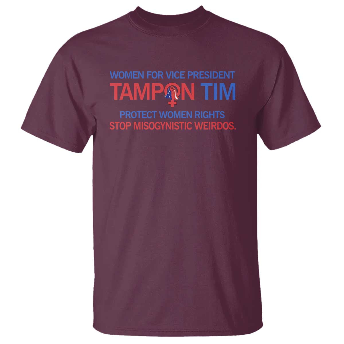 Tim Walz T Shirt Tampon Tim Protect Women Rights Stop Misogynistic Weirdos USA Flag - Wonder Print Shop