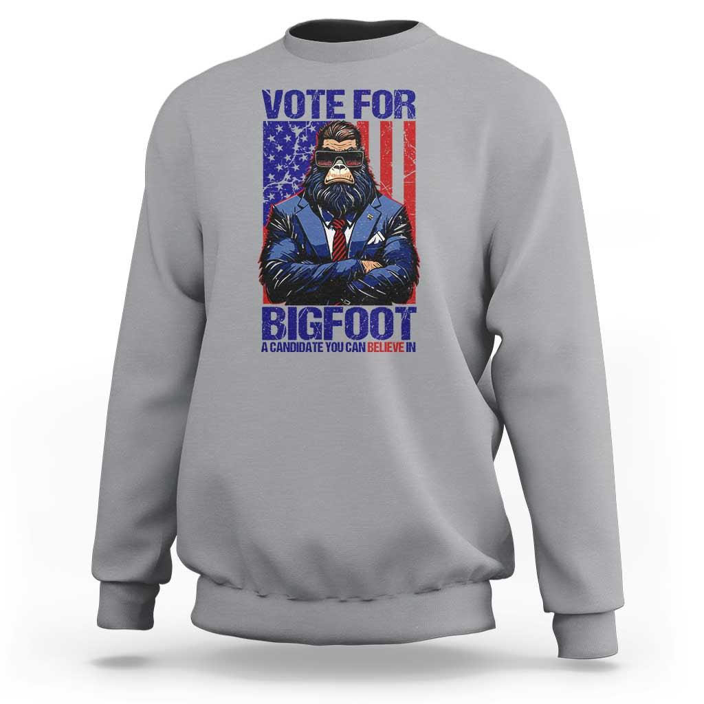 Funny Bigfoot Election Sweatshirt Vote For Bigfoot A Candidate You Can Believe In 2024 - Wonder Print Shop