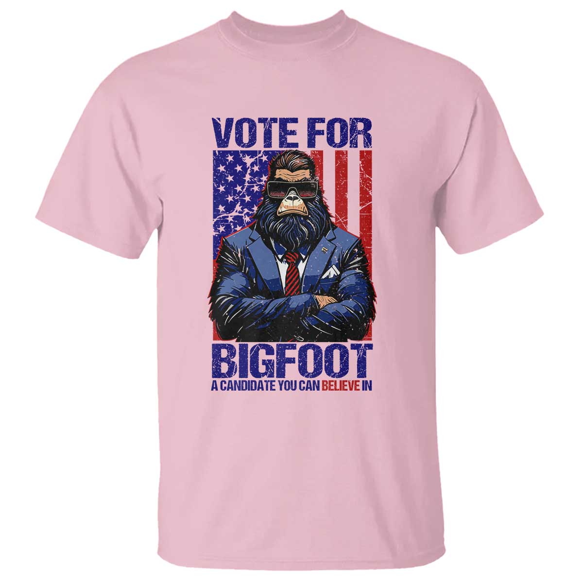 Funny Bigfoot Election T Shirt Vote For Bigfoot A Candidate You Can Believe In 2024 - Wonder Print Shop