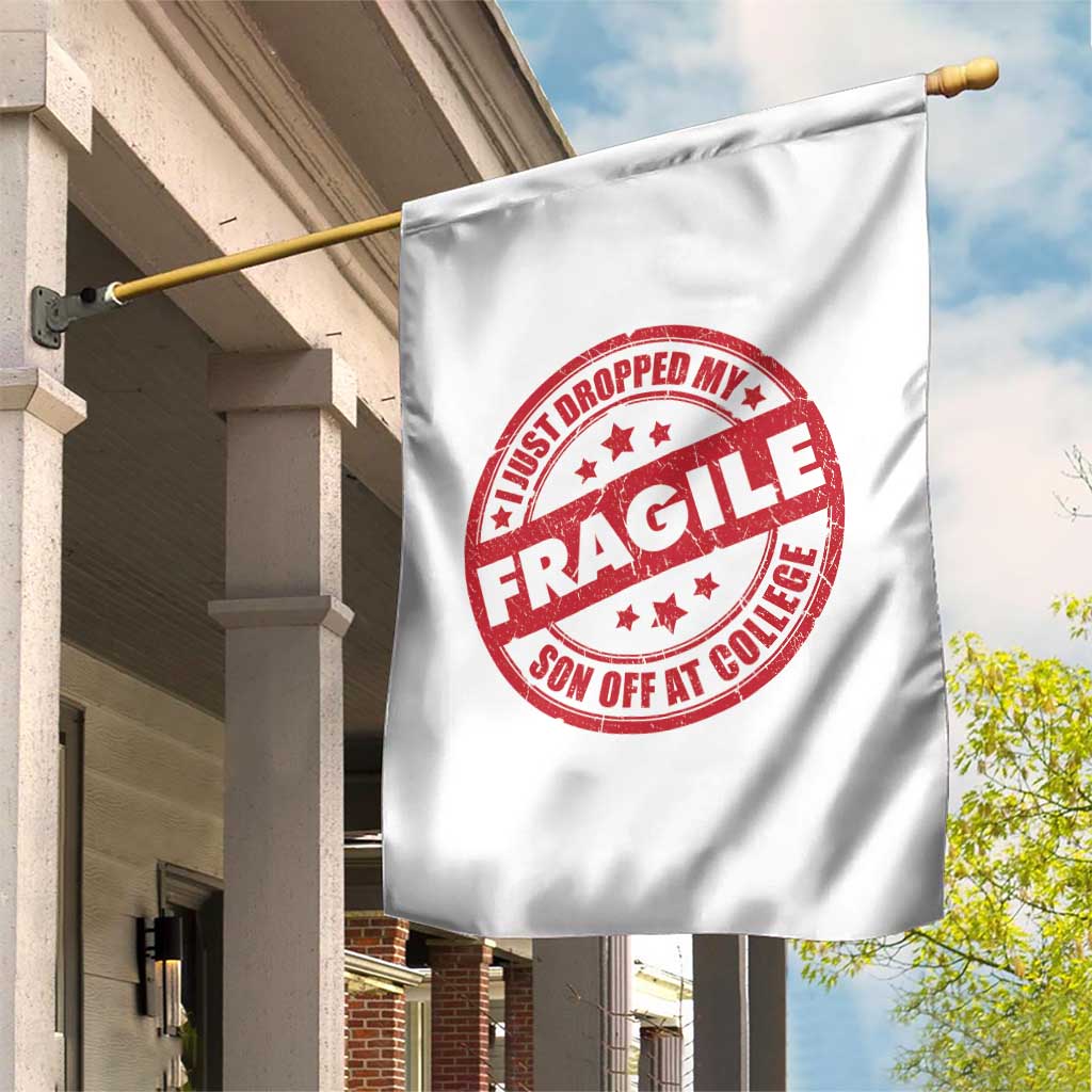 Fragile I Just Dropped My Son Off At College Garden Flag Drop Off Parents Vintage Star - Wonder Print Shop